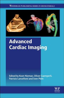 Advanced Cardiac Imaging - Nieman, Koen (Editor), and Gaemperli, Oliver (Editor), and Lancellotti, Patrizio (Editor)