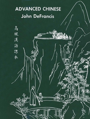Advanced Chinese - DeFrancis, John, and Teng, Chia-Yee, and Yung, Chih-Sheng