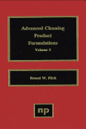 Advanced Cleaning Product Formulations, Vol. 5