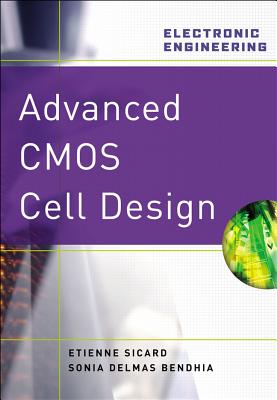 Advanced CMOS Cell Design - Sicard, Etienne, and Bendhia, Sonia Delmas