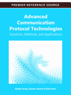 Advanced Communication Protocol Technologies: Solutions, Methods, and Applications