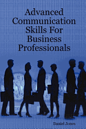 Advanced Communication Skills for Business Professionals