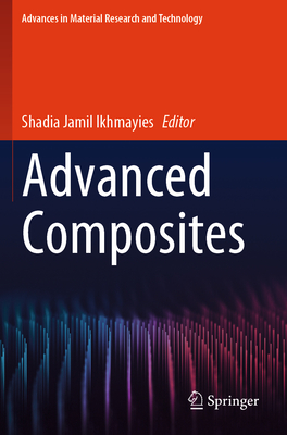 Advanced Composites - Ikhmayies, Shadia Jamil (Editor)