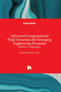Advanced Computational Fluid Dynamics for Emerging Engineering Processes: Eulerian vs. Lagrangian