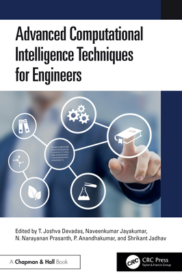 Advanced Computational Intelligence Techniques for Engineers - Devadas, T Joshva (Editor), and Jayakumar, Naveenkumar (Editor), and Prasanth, N Narayanan (Editor)