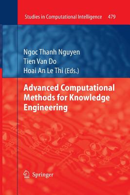Advanced Computational Methods for Knowledge Engineering - Nguyen, Ngoc Thanh (Editor), and Van Do, Tien (Editor), and Thi, Hoai An (Editor)