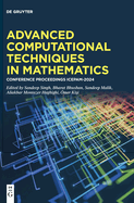 Advanced Computational Techniques in Mathematics: Conference Proceedings ICEPAM-2024