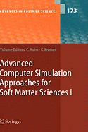 Advanced Computer Simulation Approaches for Soft Matter Sciences I