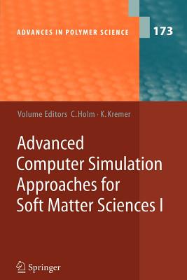 Advanced Computer Simulation Approaches for Soft Matter Sciences I - Holm, Christian (Editor), and Auer, S (Contributions by), and Kremer, Kurt (Editor)