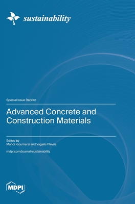 Advanced Concrete and Construction Materials - Kioumarsi, Mahdi (Guest editor), and Plevris, Vagelis (Guest editor)