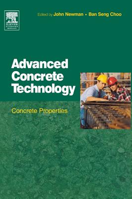 Advanced Concrete Technology 2: Concrete Properties - Newman, John (Editor), and Choo, B S (Editor)