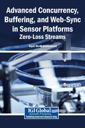 Advanced Concurrency, Buffering, and Web-Sync in Sensor Platforms: Zero-Loss Streams