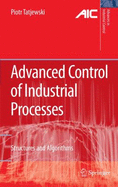 Advanced Control of Industrial Processes: Structures and Algorithms