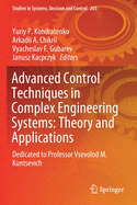 Advanced Control Techniques in Complex Engineering Systems: Theory and Applications: Dedicated to Professor Vsevolod M. Kuntsevich