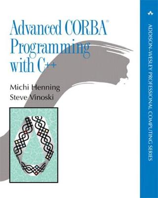 Advanced Corba(r) Programming with C++ - Henning, Michi, and Vinoski, Steve