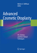 Advanced Cosmetic Otoplasty: Art, Science, and New Clinical Techniques