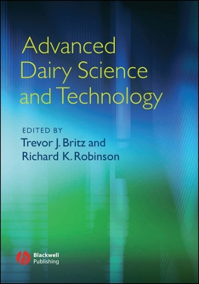 Advanced Dairy Science and Technology - Britz, Trevor (Editor), and Robinson, Richard K (Editor)