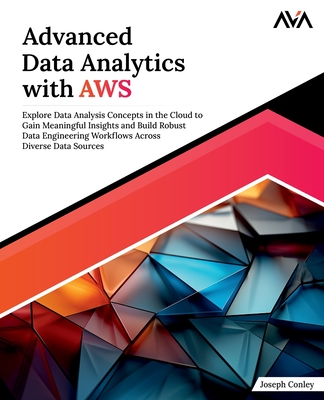 Advanced Data Analytics with AWS - Conley, Joseph