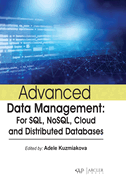 Advanced Data Management: For Sql, Nosql, Cloud and Distributed Databases