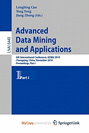 Advanced Data Mining and Applications - Cao, Longbing (Editor), and Feng, Yong (Editor), and Zhong, Jiang (Editor)