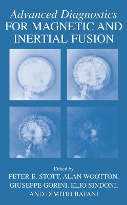 Advanced Diagnostics for Magnetic and Inertial Fusion - Stott, Peter E (Editor), and Wootton, Alan (Editor), and Gorini, Giuseppe (Editor)