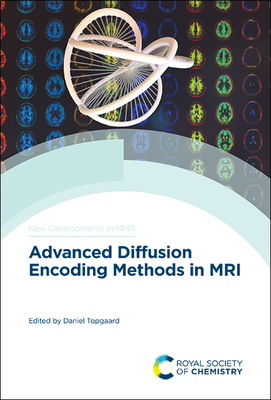 Advanced Diffusion Encoding Methods in MRI - Topgaard, Daniel (Editor)