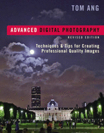 Advanced Digital Photography: Techniques and Tips for Creating Professional-Quality Images