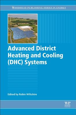 Advanced District Heating and Cooling (DHC) Systems - Wiltshire, Robin (Editor)