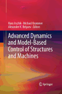 Advanced Dynamics and Model-Based Control of Structures and Machines