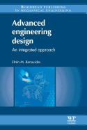 Advanced Engineering Design: An Integrated Approach