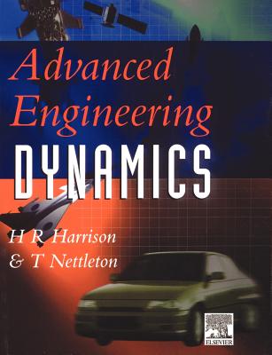 Advanced Engineering Dynamics - Harrison, H, and Nettleton, T