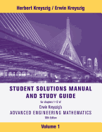 Advanced Engineering Mathematics, 10e Volume 1: Chapters 1 - 12 Student Solutions Manual and Study Guide