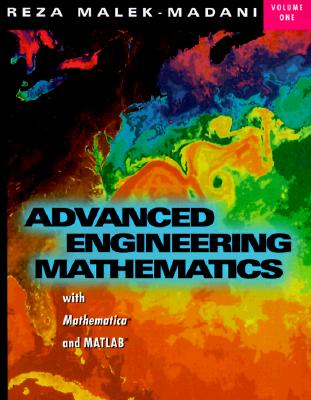 Advanced Engineering Mathematics with Mathematica and MATLAB - Malek-Madani, Reza, and Guardino, Karen (Editor)