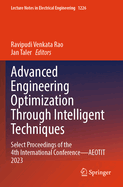 Advanced Engineering Optimization Through Intelligent Techniques: Select Proceedings of the 4th International Conference--Aeotit 2023
