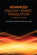 Advanced English-Arabic Translation: A Practical Guide