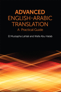 Advanced English-Arabic Translation: A Practical Guide