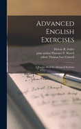Advanced English Exercises: a Practice Book for Advanced Students