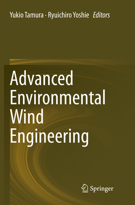 Advanced Environmental Wind Engineering - Tamura, Yukio (Editor), and Yoshie, Ryuichiro (Editor)