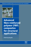 Advanced Fibre-Reinforced Polymer (FRP) Composites for Structural Applications