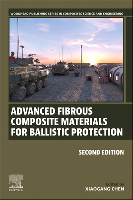 Advanced Fibrous Composite Materials for Ballistic Protection - Soutis, Costas, and Chen, Xiaogang (Editor), and Mouritz, Adrian P (Editor)