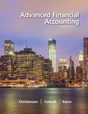 Advanced Financial Accounting - Cottrell, David, and Baker, Richard, and Christensen, Theodore