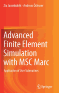 Advanced Finite Element Simulation with Msc Marc: Application of User Subroutines