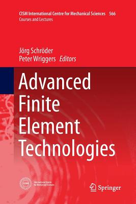 Advanced Finite Element Technologies - Schr�der, J�rg (Editor), and Wriggers, Peter (Editor)