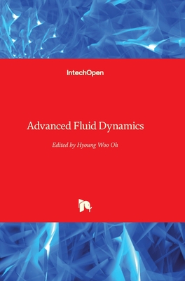 Advanced Fluid Dynamics - Oh, Hyoung Woo (Editor)