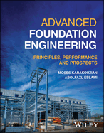 Advanced Foundation Engineering: Principles, Performance and Prospects