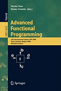 Advanced Functional Programming: 5th International School, Afp 2004, Tartu, Estonia, August 14-21, 2004, Revised Lectures
