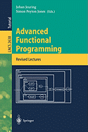 Advanced Functional Programming: First International Spring School on Advanced Functional Programming Techniques, Bastad, Sweden, May 24-30, 1995: Tutorial Text