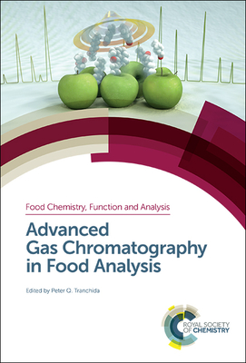 Advanced Gas Chromatography in Food Analysis - Tranchida, Peter Q (Editor)