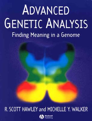 Advanced Genetic Analysis: Finding Meaning in a Genome - Hawley, R Scott, and Walker, Michelle