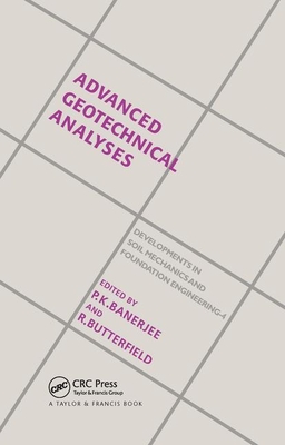 Advanced Geotechnical Analyses: Developments in Soil Mechanics and Foundation Engineering - 4 - Banerjee, P.K. (Editor), and Butterfield, R. (Editor)